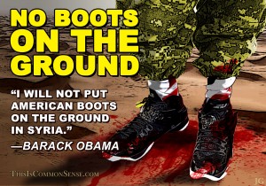 no boots on the ground, meme, Obama, war, Syria, lies, peace, Common Sense, Paul Jacob, Jim Gill, illustration