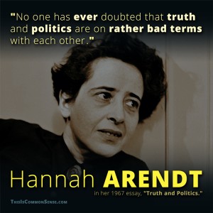 Hannah Arendt, Truth, politics, quote, quotation, meme