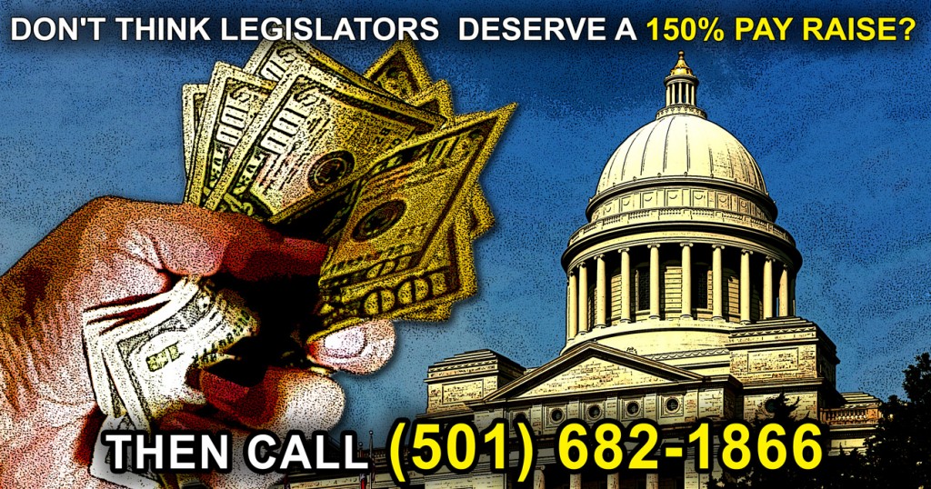 Don’t think legislators deserve a 150% pay raise?