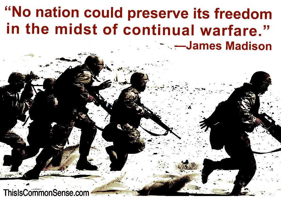 James Madison, quote, freedom, war, warfare